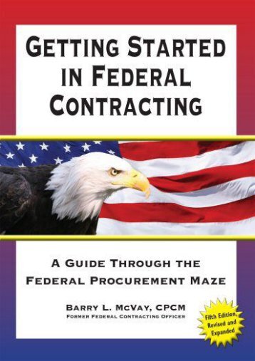 Full Download Getting Started in Federal Contracting: A Guide Through the Federal Procurement Maze -  Best book - By Barry L. McVay