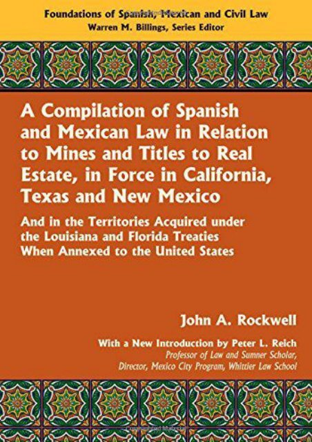  Read PDF A Compilation of Spanish and Mexican Law -  Online - By John A. Rockwell