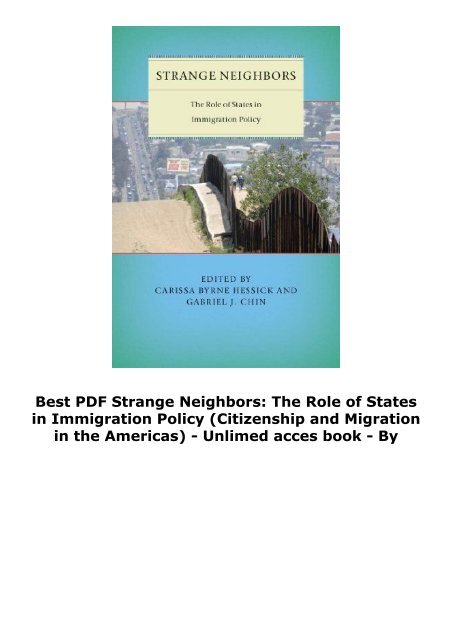  Best PDF Strange Neighbors: The Role of States in Immigration Policy (Citizenship and Migration in the Americas) -  Unlimed acces book - By 