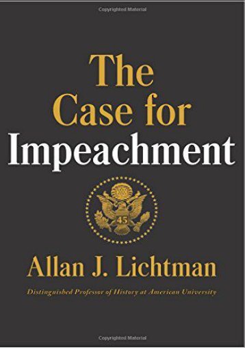  Best PDF The Case for Impeachment -  Unlimed acces book - By Distinguished Professor of History Allan J Lichtman
