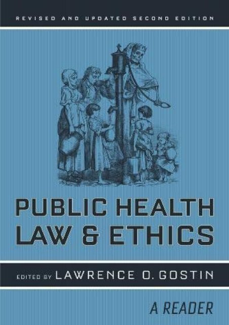  Unlimited Ebook Public Health Law and Ethics: A Reader (California/ Milbank Books on Health   the Public) (California/Milbank Books on Health and the Public) -  Populer ebook - By Lawrence Gostin