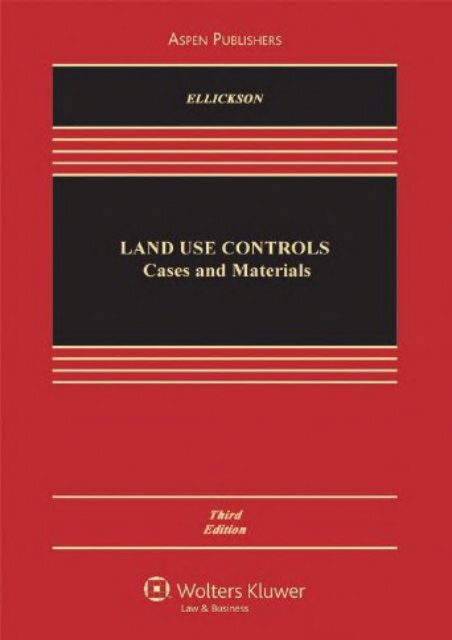  Read PDF Land Use Controls: Cases and Materials, Third Edition (Casebook) -  Unlimed acces book - By Robert C. Ellickson