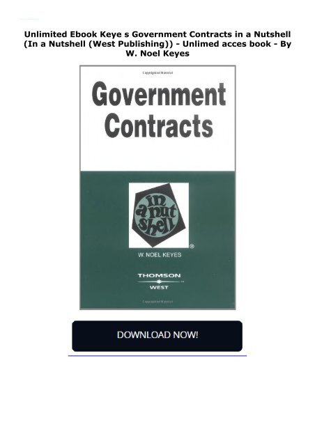  Unlimited Ebook Keye s Government Contracts in a Nutshell (In a Nutshell (West Publishing)) -  Unlimed acces book - By W. Noel Keyes