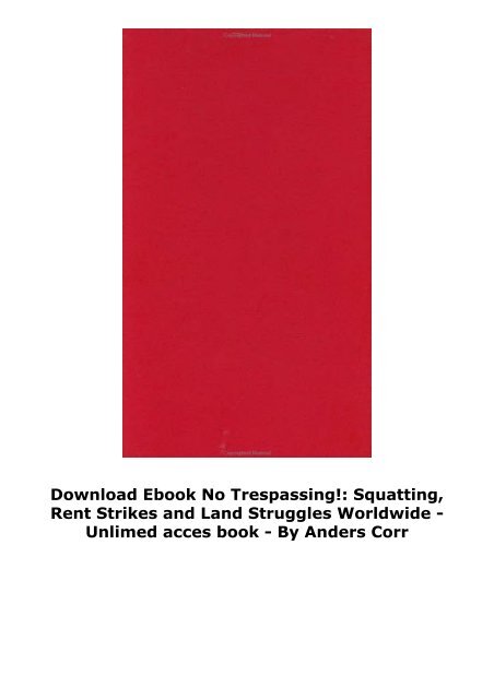 Download Ebook No Trespassing!: Squatting, Rent Strikes and Land Struggles Worldwide -  Unlimed acces book - By Anders Corr
