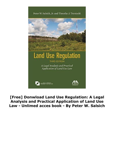  [Free] Donwload Land Use Regulation: A Legal Analysis and Practical Application of Land Use Law -  Unlimed acces book - By Peter W. Salsich