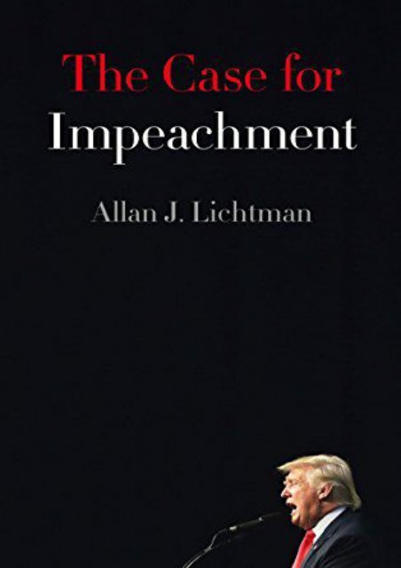 Full Download The Case for Impeachment -  Best book - By Allan J. Lichtman