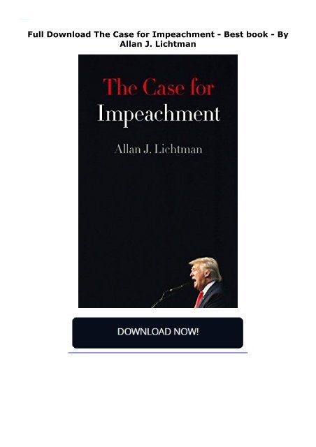 Full Download The Case for Impeachment -  Best book - By Allan J. Lichtman