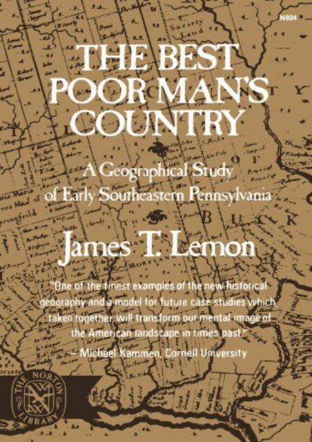  [Free] Donwload The Best Poor Man s Country: A Geographical Study of Early Southeastern Pennsylvania (Norton Library) -  [FREE] Registrer - By James T. Lemon