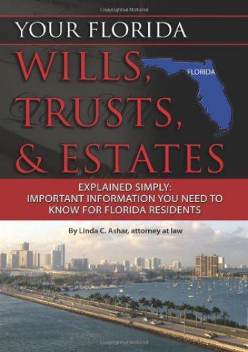  Read PDF Your Florida Wills, Trusts,   Estates Explained Simply: Important Information You Need to Know for Florida Residents (Back-To-Basics) -  For Ipad - By Linda C Ashar