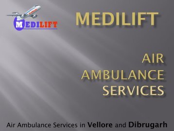 Get an Emergency Air Ambulance Service in Vellore by Medilift 
