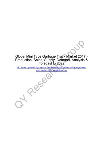 Global Mini Type Garbage Truck Market 2017: Faun, Labrie, NEW WAY, McNeilus, EZ Pack, Pak Mor, Wayne, Galbreath and ZOOMLION