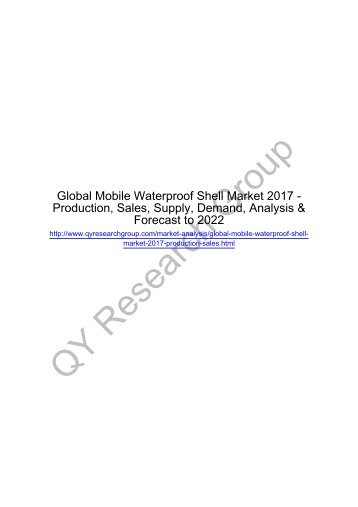 Global Mobile Waterproof Shell Market 2017: LIFEPROOF, Caka Case, Ghostek, Dog and Bone, Otter, Incipio, Griffin, Snow Lizard and HITCASE