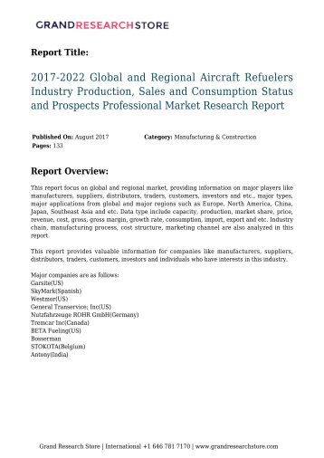 2017-2022-global-and-regional-aircraft-refuelers-industry-production-sales-and-consumption-status-and-prospects-professional-market-research-report-756-grandresearchstore