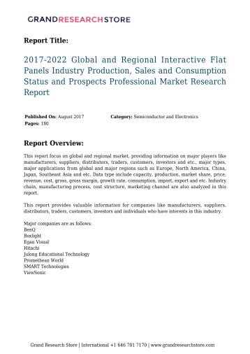 2017-2022-global-and-regional-interactive-flat-panels-industry-production-sales-and-consumption-status-and-prospects-professional-market-research-report-6-grandresearchstore
