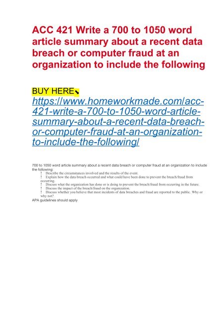 ACC 421 Write a 700 to 1050 word article summary about a recent data breach or computer fraud at an organization to include the following