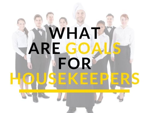 what-are-goals-for-housekeepers
