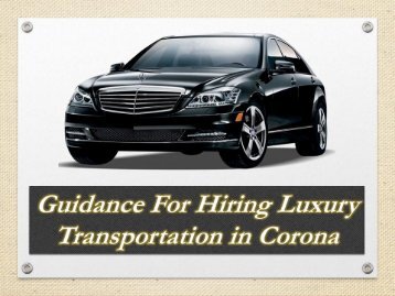 Guidance For Hiring Luxury Transportation in Corona