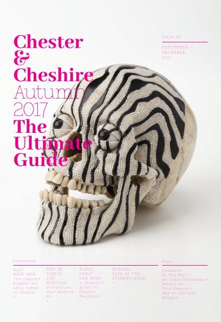 Chester & Cheshire - Autumn 2017 - The Ultimate Guide