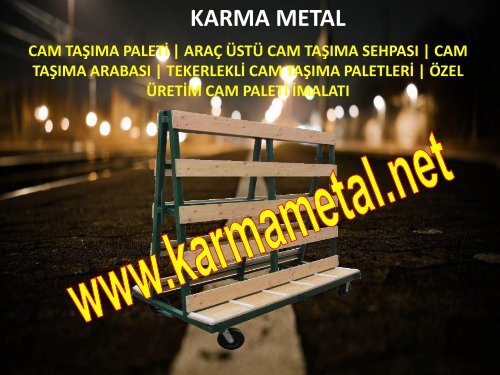 KARMA METAL cam tasima stoklama paleti imalati cam paletleri fiyati