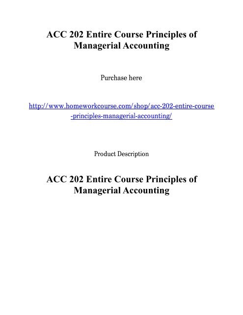 ACC 202 Entire Course Principles of Managerial Accounting