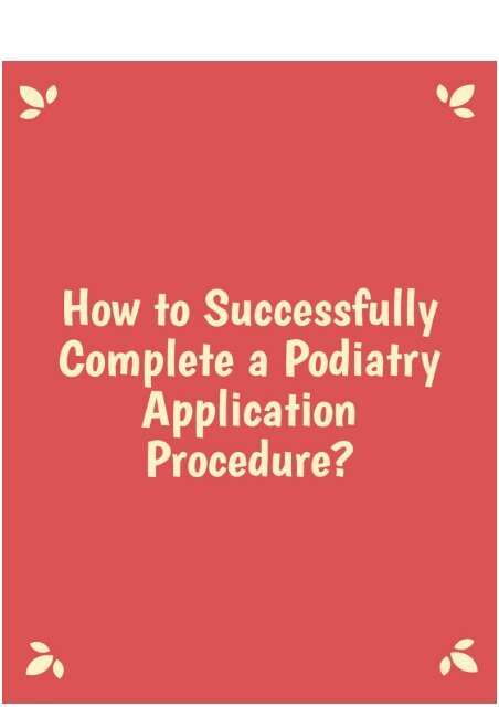 How to Successfully Complete a Podiatry Application Procedure?