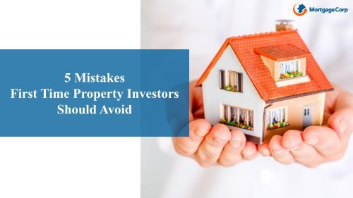 5 Mistakes First Time Property Investors Should Avoid