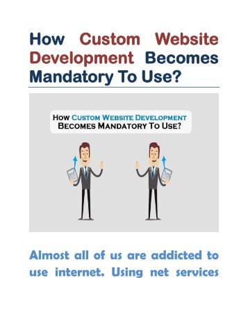 How Custom Website Development Becomes Mandatory To Use? 