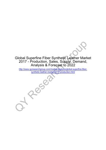 Global Superfine Fiber Synthetic Leather Market 2017: Kuraray, Asahi Kasei, Kolon Ind, Sanfang, Daewon, Jeongsan International and FILWEL