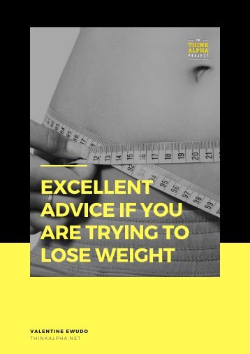 Excellent Advice If You Are Trying To Lose Weight