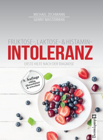 Zechmann, Fruktose-, Laktose- & Histaminintoleranz_Leseprobe_2017