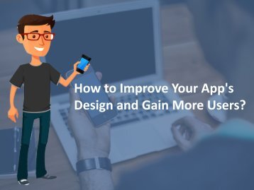 How to Improve Your App's Design and Gain More Users?