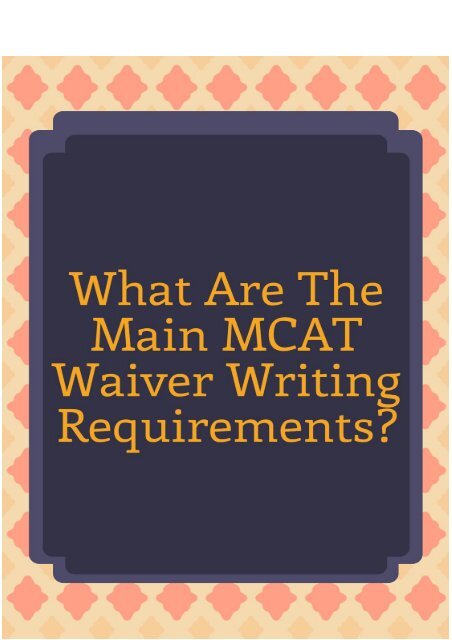 What are the Main MCAT Waiver Writing Requirements?