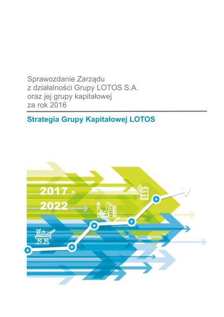 LOTOS__Grupa_Kapitalowa_LOTOS_-_Sprawozdanie_Zarzadu_za_2016_rok