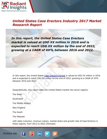 Global and United States Case Erectors Market Size, Share, Trends, Analysis and Forecast Report to 2022:Radiant Insights, Inc