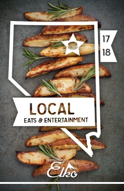 Elko Local Eats & Entertainment Guide 2017-2018