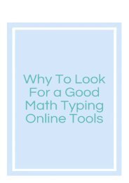 Why to Look for a Good Math Typing Online Tools