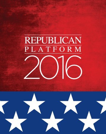 BEFORE YOU VOTE LOCALLY REPUBLICAN PLATFORM 2016