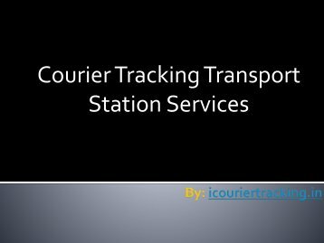 Courier tracking transport station services