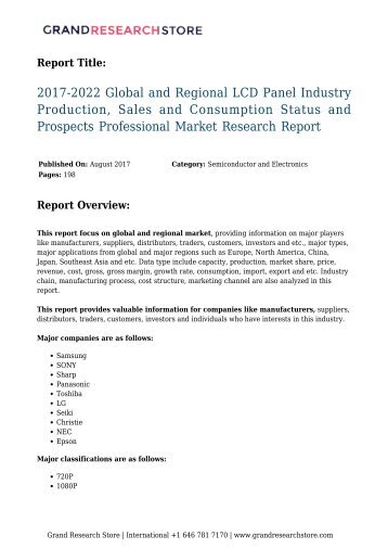 2017-2022-global-and-regional-lcd-panel-industry-production-sales-and-consumption-status-and-prospects-professional-market-research-report-269-grandresearchstore