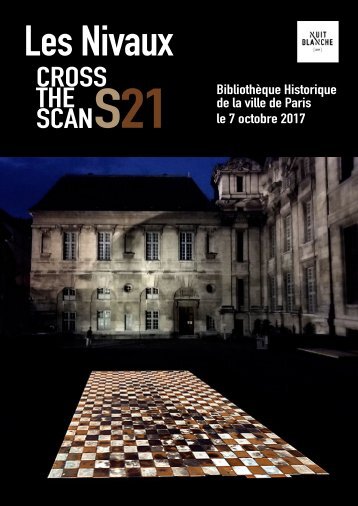 Les Nivaux - Cross the Scan S21 - Nuit Blanche Paris 2017 - Dossier de presse