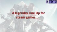 A legendry Line Up for steam games.