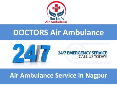 Benefits of Hiring Doctors Air Ambulance Service in Nagpur