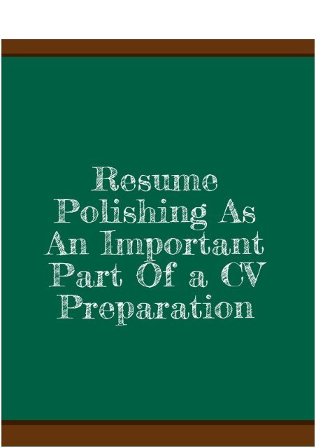 Resume Polishing As an Important Part of a CV Preparation