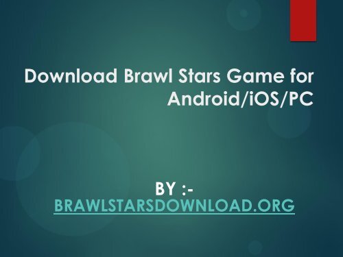 Download Brawl Stars Game For Android Ios Pc - game brawl stars pc