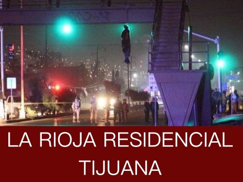 La Rioja Residencial Tijuana - Violencia, Inseguridad y Estafa Inmobiliaria