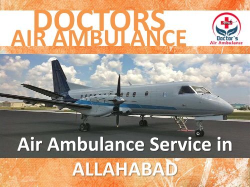 Book Doctors Air Ambulance Service in Dibrugarh Anytime with ICU Setup