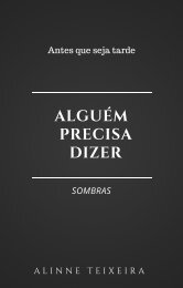 Alguém precisa dizer antes que seja tarde - Sombras 