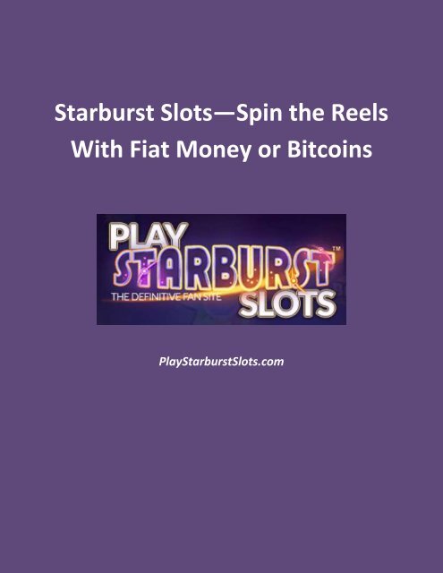 Starburst Slots—Spin the Reels With Fiat Money or Bitcoins