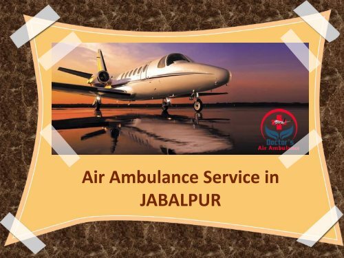 Air Ambulance Service in Jabalpur