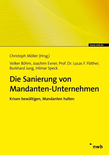 Die Sanierung von Mandanten-Unternehmen: Krisen bewältigen, Mandanten halten